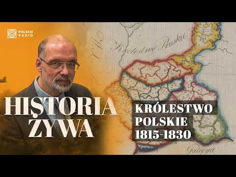 Królestwo Polskie 1815-1830. Prof. Nowak: ulga po latach wojennego wysiłku | HISTORIA ŻYWA