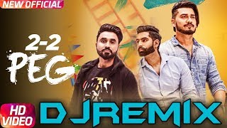 2-2 Peg Remix | Goldy Desi Crew | Parmish Verma | Latest Punjabi Song 2018 | DjMSharma