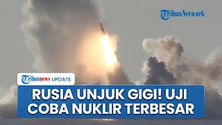 Gertak Trump? Putin Instruksikan Pasukannya Uji Coba Nuklir Terbesarnya, Lebih Ampuh dari Poseidon