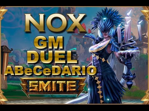 SMITE! Nox, Y pensabais que lo epico no volveria?! GM Duel Abecedario #51