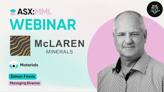 McLaren Minerals (ASX:MML) mit Simon Finnis | Webinar | 05.08.26