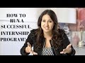 How To Run A Successful Internship Program The Intern Queen