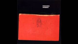 4 - You and Whose Army? - Radiohead