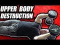 Total Upper Body Destruction Workout for Speed & Power