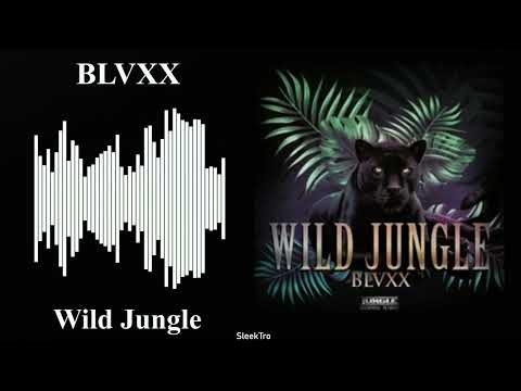BLVXX - Wild Jungle
