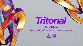 Tritonal &amp; HALIENE - Losing My Mind (Paul Van Dyk Remix)