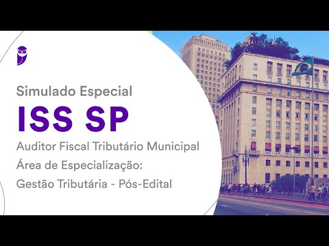 Simulado Especial ISS SP – Auditor Fiscal Tributário Municipal – Gestão Tributária – Pós-Edital