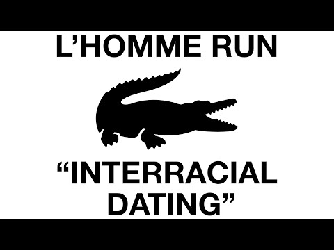 Interracial Dating by L’Homme Run