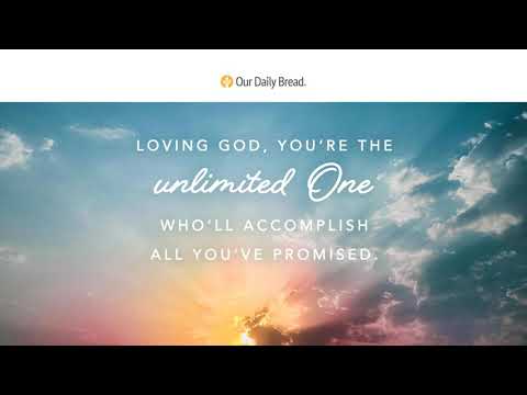Unlimited | Audio Reading | Our Daily Bread Devotional | September 27, 2021