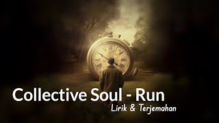 Download lagu Collective Soul - Run (Lirik Terjemahan) mp3 Download lagu Collective Soul - Run (Lirik Terjemahan) mp3