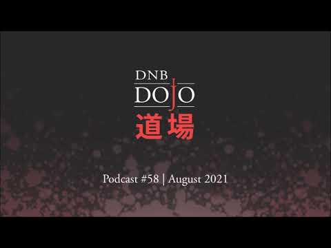 DNB Dojo Podcast #58 - Aug 2021