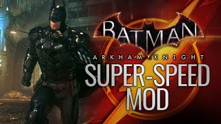 Batman: Arkham Knight - Super-Speed Mod