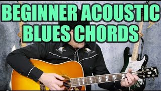 Beginner Acoustic Blues Chords (Guitar Lesson)