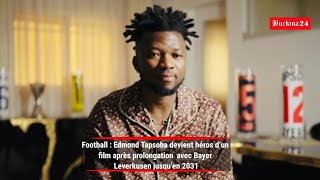 Football : Edmond Tapsoba au cœur d’un film