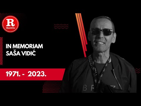 IN MEMORIAM Saša Vidić
