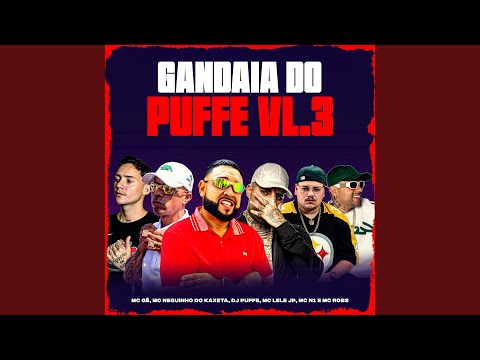 Gandaia do Puffe Vol.3 (feat. Mc Gê, Mc N1 & Mc Robs)