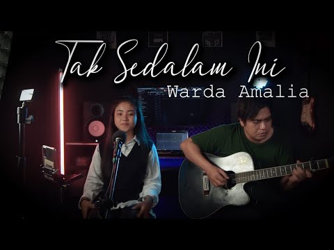 TAK SEDALAM INI AKUSTIK - WARDA AMALIA (COVER)