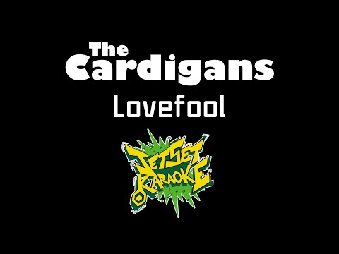 The Cardigans - Lovefool [Jet Set Karaoke]