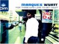 Marques Wyatt - For Those Who Like To Get Down ...