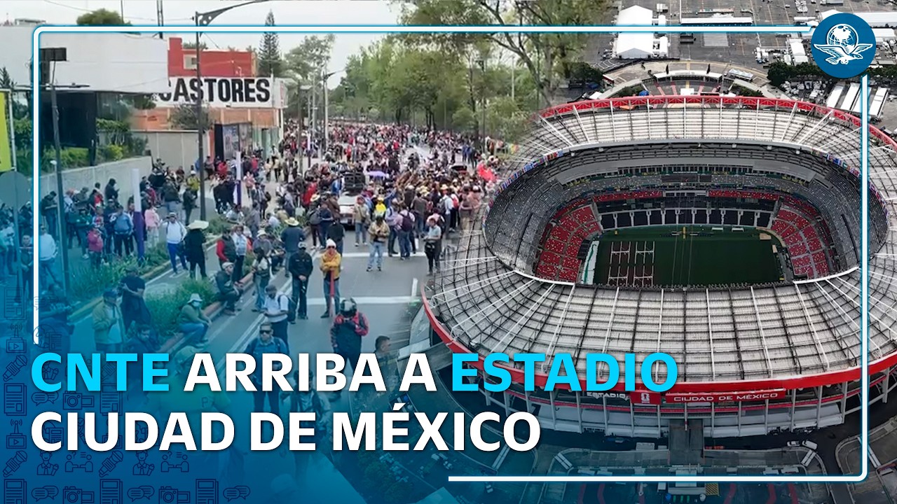 CNTE marcha hacia el Estadio Ciudad de México y amenaza con afectar el Mundial
