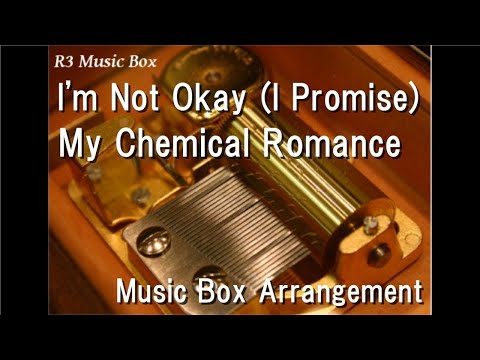 I'm Not Okay (I Promise)/My Chemical Romance [Music Box]