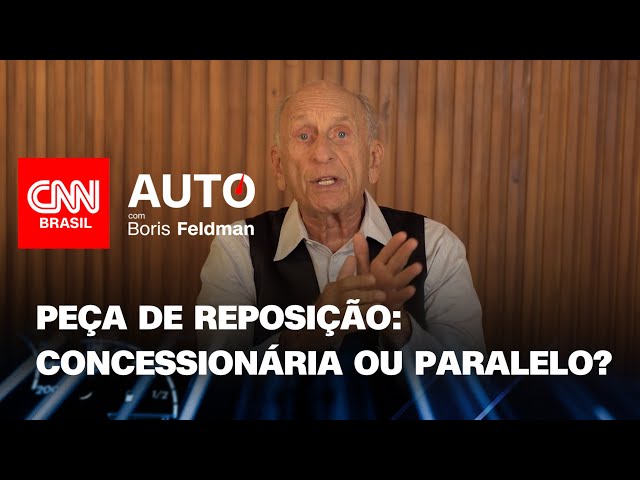 Peça de reposição: concessionária ou paralelo?  | CNN Auto com Boris Feldman