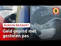 'Bankmedewerker' pint geld met gestolen pas | Bureau Brabant