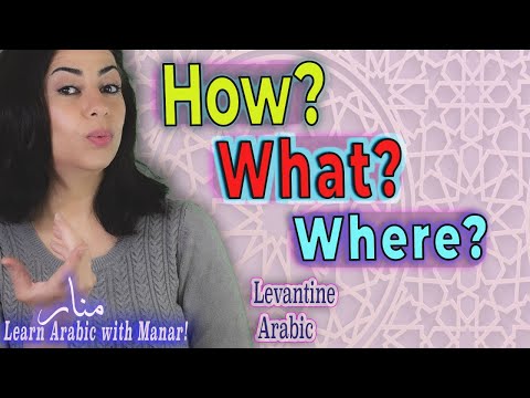 Question Words! How to form How, Where, What Questions in Syrian Levantine Arabic , Part 1