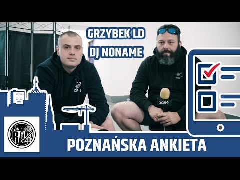 POZNAŃSKA ANKIETA 2.0: GRZYBEK LD I DJ NONAME