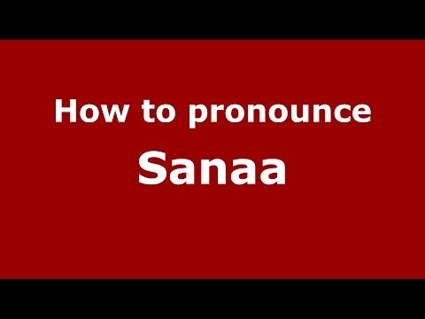 How to pronounce Sanaa