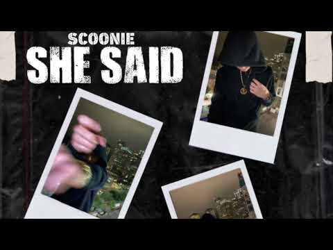 SCOONIE - “She Said” (Official Audio)