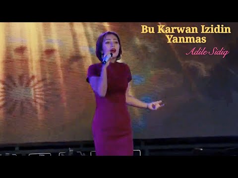 Adile Sidiq - Bu Karwan Izidin Yanmas