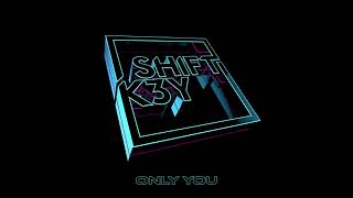 Shift K3Y - Only You [Ultra Music]