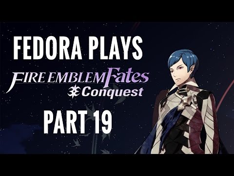 WALKING INNUENDO - Let's Play Fire Emblem Fates: Conquest - #19 (HARD/CLASSIC/BLIND)