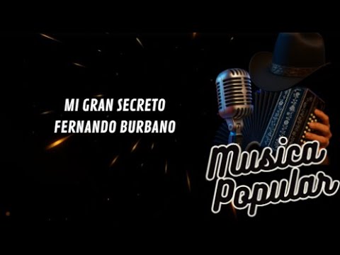 Mi Gran Secreto - Fernando Burbano/LETRA