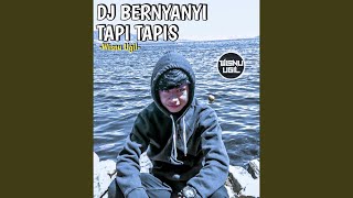 Download lagu DJ Bernyanyi Tapi Tapis mp3