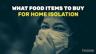 How To Stock Up Your Kitchen During Home Isolation? | Coronavirus Home Isolation Meals | The Foodie