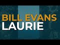 Bill Evans - Laurie (Official Audio)