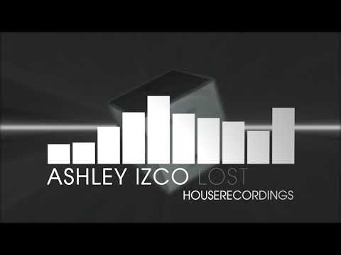 Ashley Izco - Lost (House | Houserecordings)