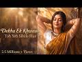 Dekha Ek Khwaab Toh Yeh Silsile Hue Female Version Evergreen Old Hindi Song