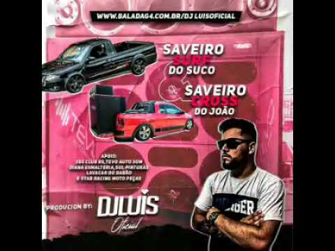 SAVEIRO SURF DO SUCO & SAVEIRO CROSS DO JOÃO - DJ LUÍS