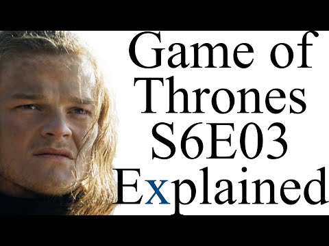 Game of Thrones S6E03 Explained