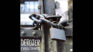 DEROZER - CHIUSI DENTRO - 2002 - FULL ALBUM