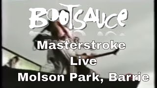 Bootsauce Live – Masterstroke live at Molson Park, Barrie, Canada Day 1992