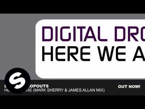 Digital Dropouts - Here We Are (Mark Sherry & James Allan Mix)