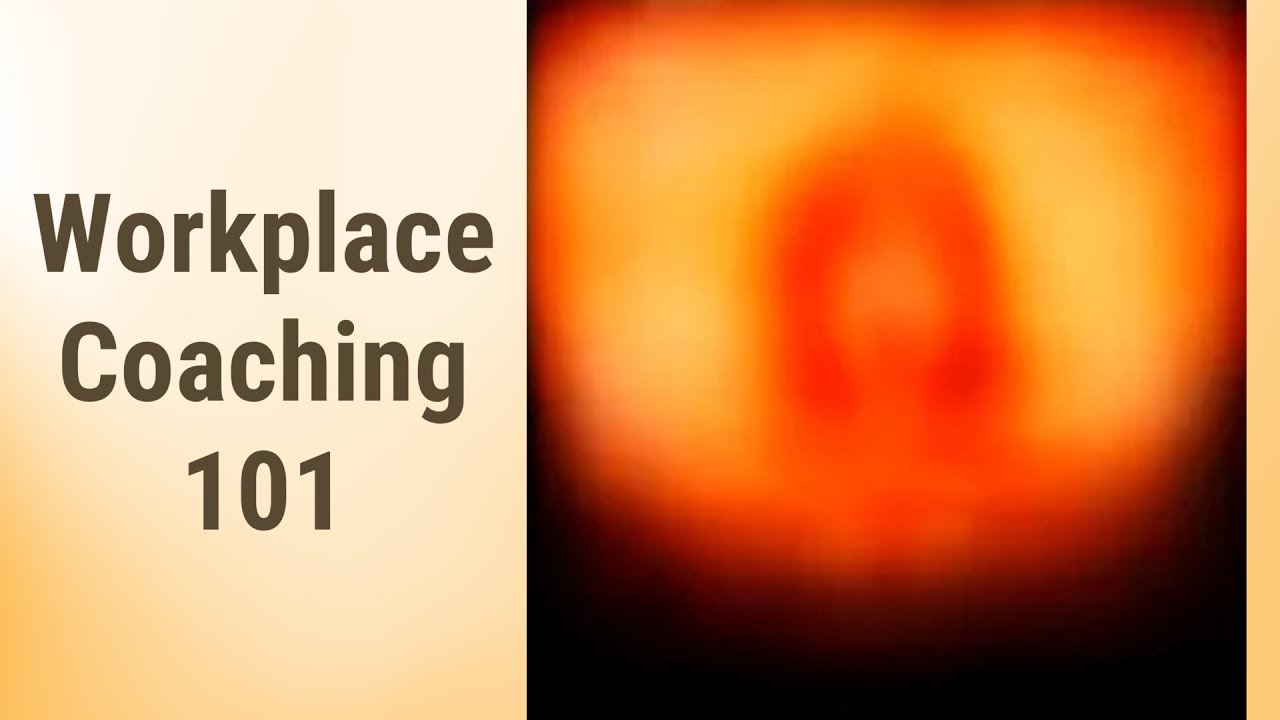 Understanding Coaching in the Workplace