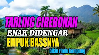 Download lagu TARLING CIREBONAN ENAK DIDENGAR BASS EMPUK| TARLING DERMAYU TEMANI PERJALANAN mp3