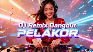Download lagu DJ REMIX DANGDUT PELAKOR 🔥 Full Bass | Viral TikTok 2025 mp3 Download lagu DJ REMIX DANGDUT PELAKOR 🔥 Full Bass | Viral TikTok 2025 mp3