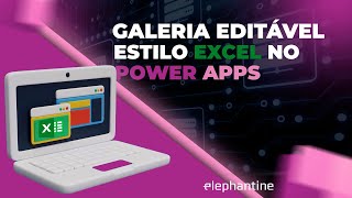 GALERIA EDITÁVEL ESTILO EXCEL NO POWER APPS! #powerapps #excel