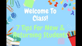 Welcome To Class! 7 Tips For New & Returning Students